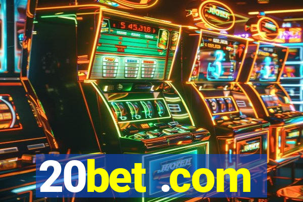 20bet .com